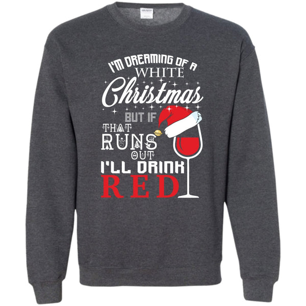 I'll Drink Red T Shirt, Coolest Merry Christmas Sweatshirt