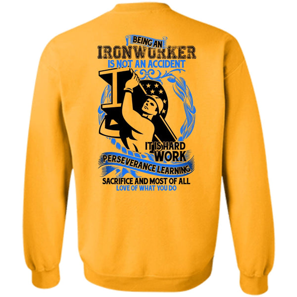 I Love Ironworker T Shirt, Ironworker Is Not An Accident Sweatshirt