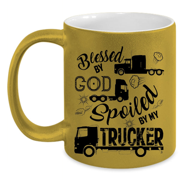 Funny Trucker Coffee Mug, Spoiled By My Trucker Accent Mug
