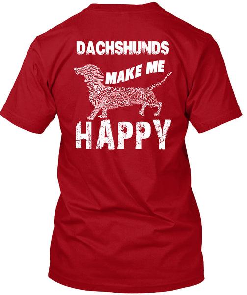Dachshunds Make Me Happy T Shirt, I Love My Dog T Shirt