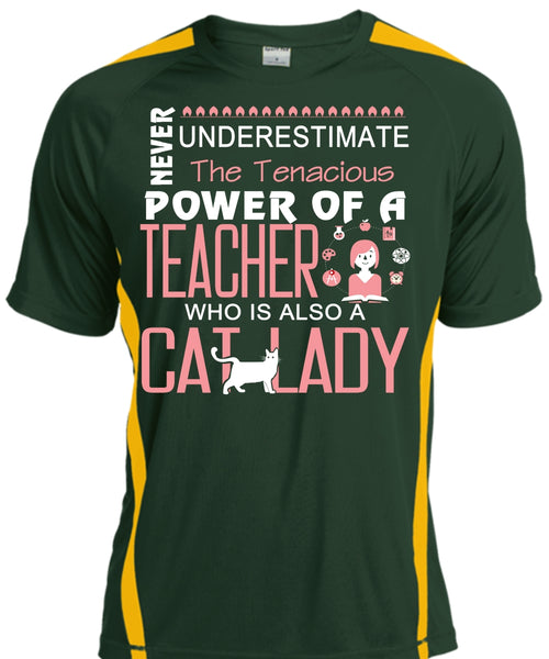 Never Underestimate The Tenacious Power Of A Teacher T Shirt, Cat Lady T Shirt
