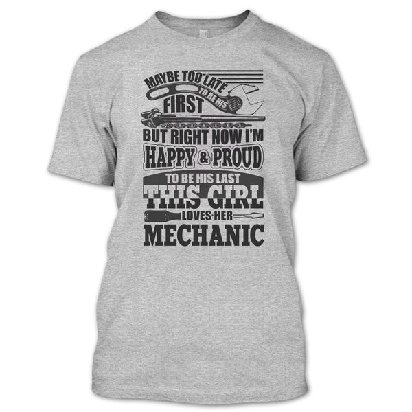 I'm Happy & Proud To Be His Last T Shirt, Coolest Mechanic T Shirt