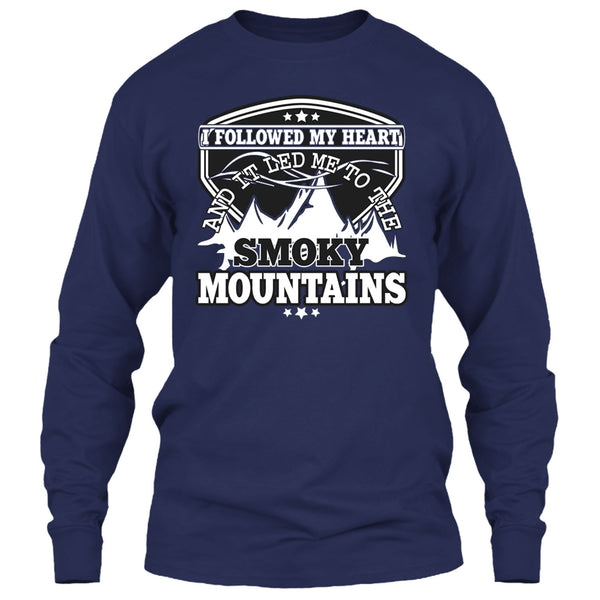I Followed My Heary T Shirt, Led Me To The Smoky Mountains T Shirt