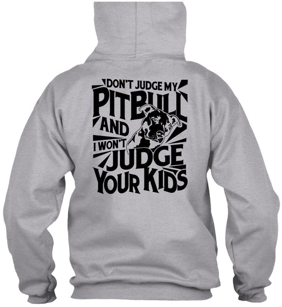 Don't Judge My Pit Bull T Shirt, I Love Dog T Shirt