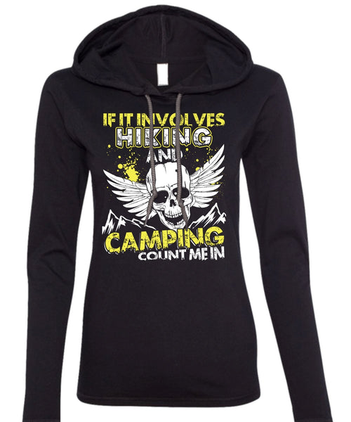 If It Involves Hiking T Shirt, Camping Count Me In T Shirt (Anvil Ladies Ringspun Hooded)