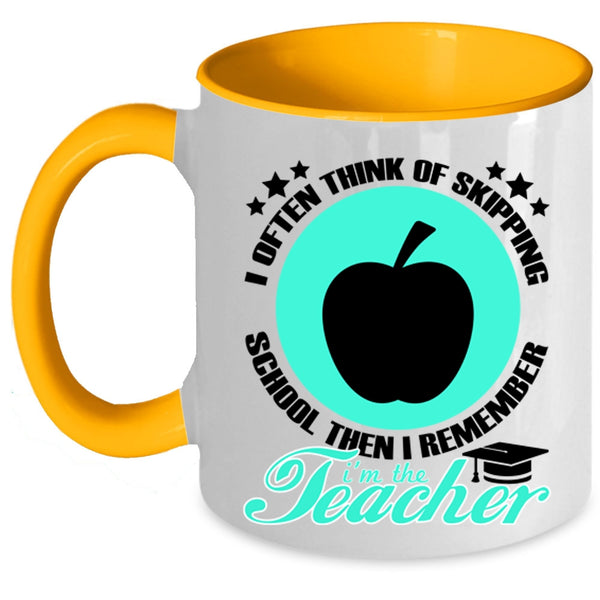 I'm The Teacher Coffee Mug, I Often Think Of Skipping School Accent Mug