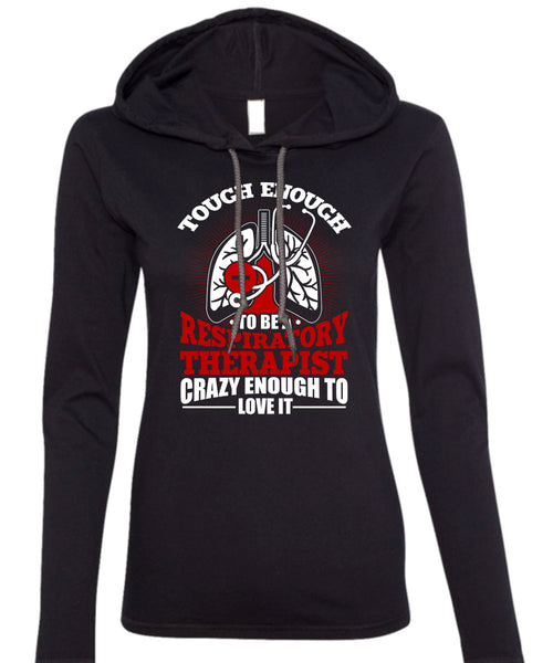 To Be A Respiratory Therapist T Shirt, Being A Doctor T Shirt (Anvil Ladies Ringspun Hooded)