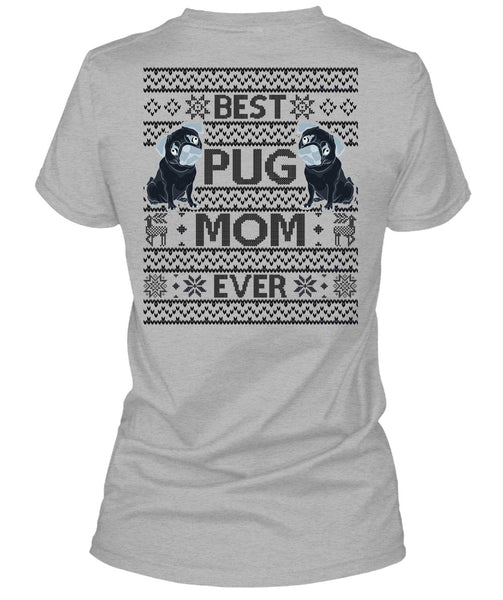 Best Pug Mom Ever T Shirt, I Love My Dog T Shirt