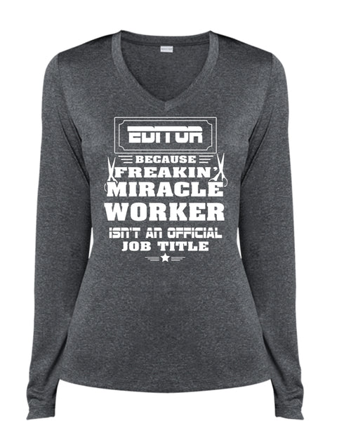 Editor Because Freaking Miracle Worker Isn't An Official Job Title T Shirt, Job T Shirt (Ladies LS Heather V-Neck)