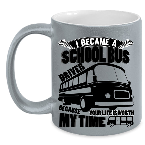Funny Driver Coffee Mug, I Became A School Bus Driver Accent Mug