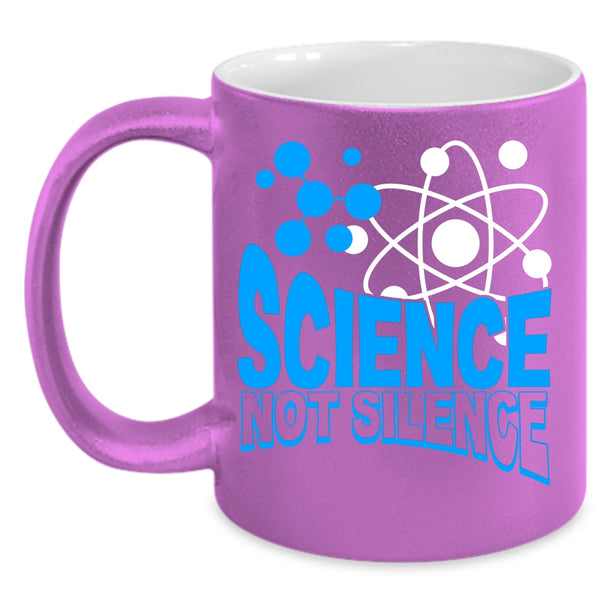 Science Not Silence Coffee Mug, Awesome Scientist Coffee Cup