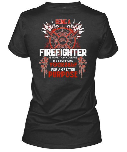 Being A Firefighter T Shirt, It's Sacrificing T Shirt