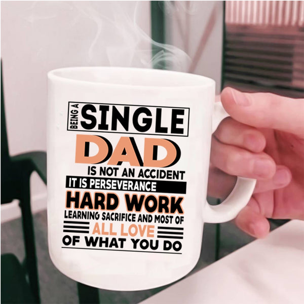 Cute Dad Coffee Mug, Being A Single Dad Is Not A Accident Cup