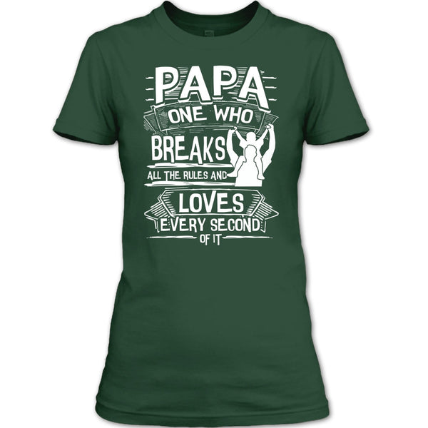 Papa One Who Breaks All The Rules T Shirt, Gift For Papa T Shirt