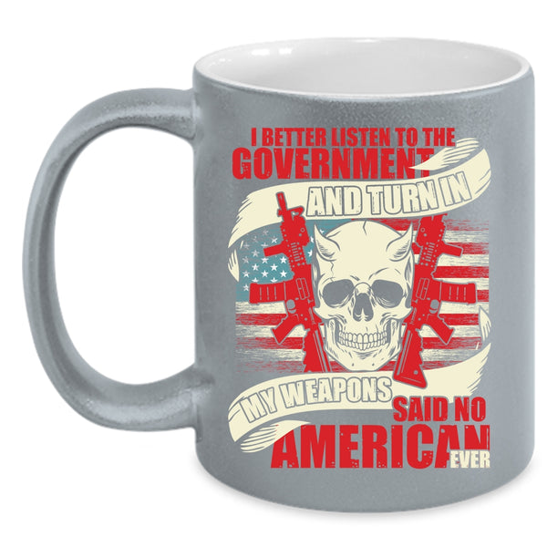 My Weapons Said No American Ever Coffee Mug, Cool Veterans Coffee Cup