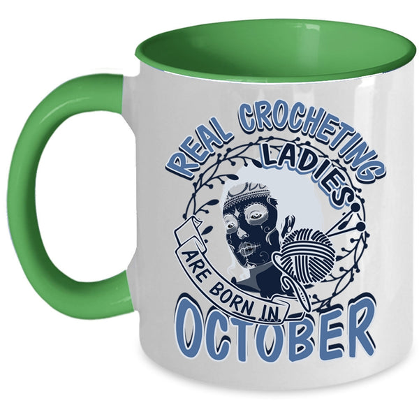 Pretty Girls Coffee Mug, Real Crocheting Ladies Are Born In October Accent Mug