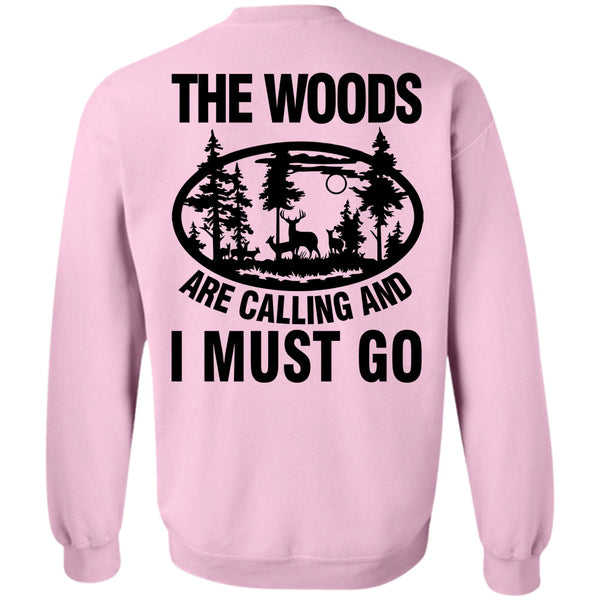 Being A Carpenter T Shirt, The Woods Are Calling And I Must Go Sweatshirt