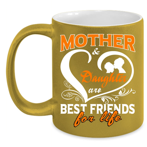 Mother And Daughter Coffee Mug, Best Friends For Life Coffee Cup