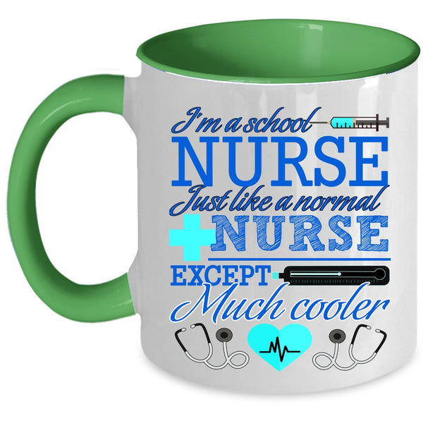 Cool Nurses Coffee Mug, I'm A School Nurse Accent Mug