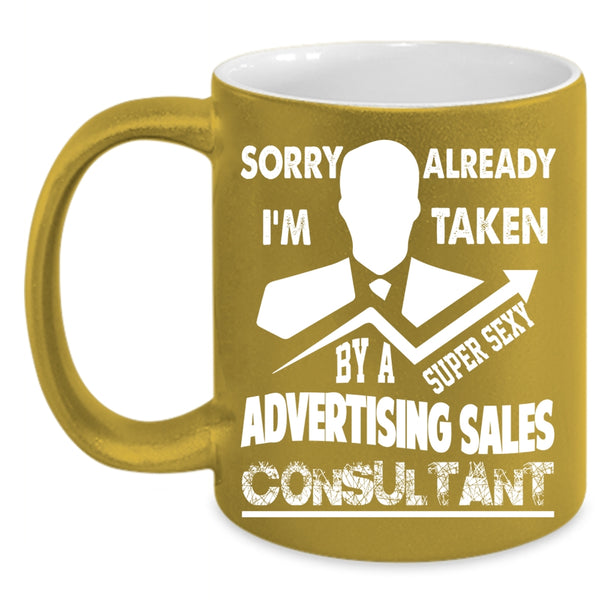 Taken By An Advertising Sales Consultant Coffee Mug, Just Married Coffee Cup