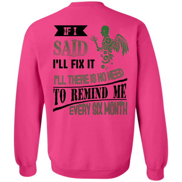 Being A Mechanic T Shirt, I'll There Is No Need To Remind Me Every Six Month Sweatshirt