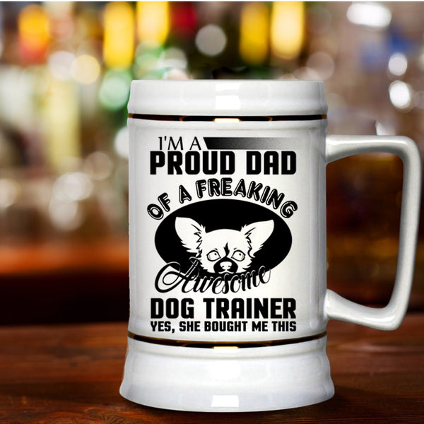 Awesome Dog Trainer Beer Stein 22oz, I'm A Proud Dad Of A Dog Trainer Beer Mug
