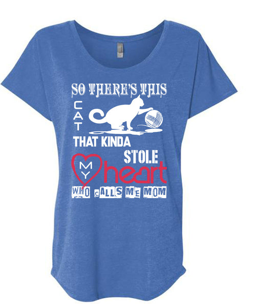 This Cat That Kinda Stole My Heart T Shirt, Calls Me Mom T Shirt, Cool Shirt (Ladies' Triblend Dolman Sleeve)