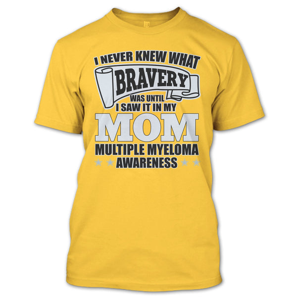 Coolest Mother T Shirt, I Never Knew What Bravery Sweatshirt