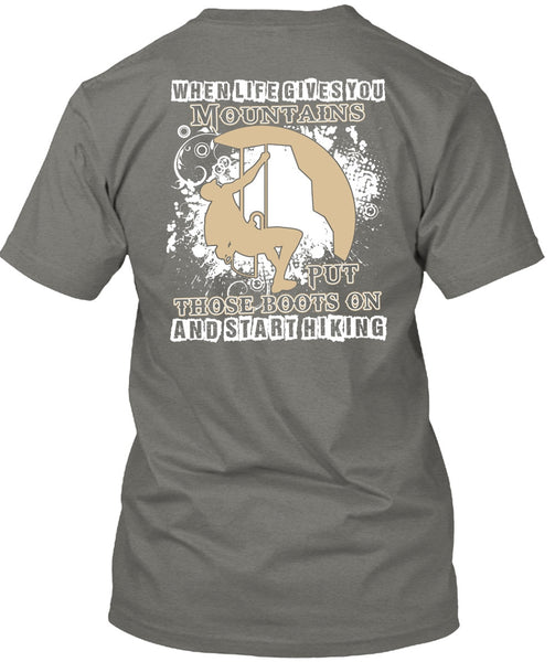 Start Hiking T Shirt, You Mountains Put Those Boots T Shirt