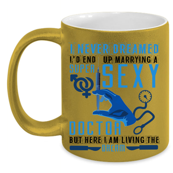 Gift For Wedding Coffee Mug, I'd End Up Marrying A Doctor Accent Mug