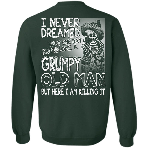 I Never Dreamed T Shirt, I Love Man Sweatshirt