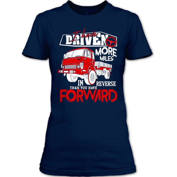 I Have Driven More Miles T Shirt, I'm A Driver T Shirt