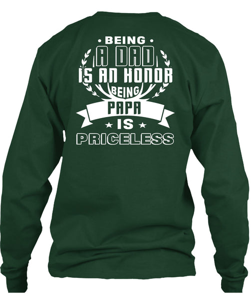 Being A Dad Is An Honor Being Papa Is Priceless T Shirt, I Love My Father T Shirt