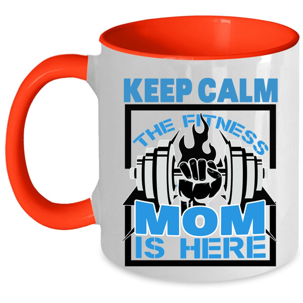 Cool Fitness Mom Coffee Mug, Keep Calm The Fitness Mom Is Here Accent Mug