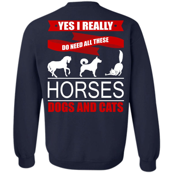 Dogs And Cats T Shirt, I Love Horses Sweatshirt