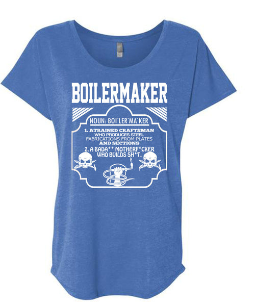 Boilermaker A Trained Craftsman Who Produces Steel Fabrications T Shirt, Calls Me A Boilermaker T Shirt, Cool Shirt (Ladies' Triblend Dolman Sleeve)