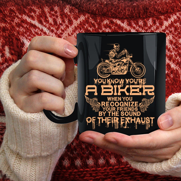 You're A Biker Coffee Mug, Cool Gift For Biker Coffee Cup