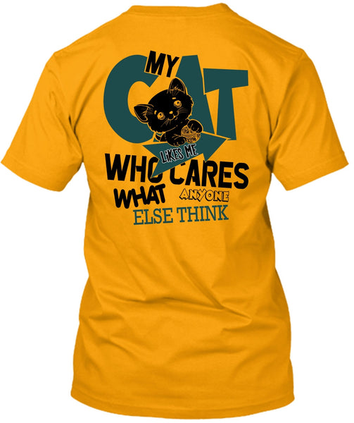 My Cat Likes Me Who Cares T Shirt, I Love My Cat T Shirt