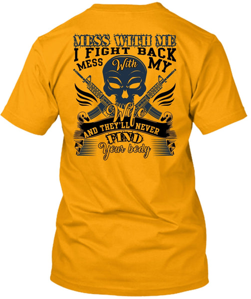 I Fight Back Mess With My Wife T Shirt, I Love Wife T Shirt