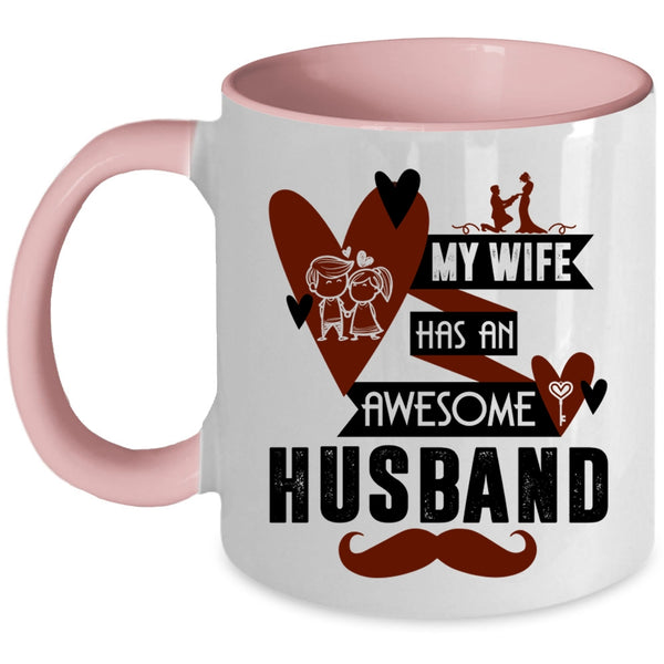 Lovely Wife Coffee Mug, My Wife Has An Awesome Husband Accent Mug