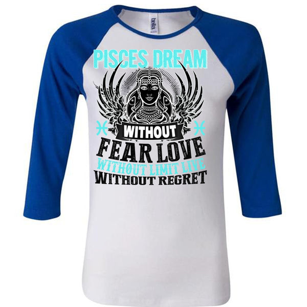 Pisces Dream Without Fear Love T Shirt, I Love Pisces T Shirt, Awesome T-Shirts