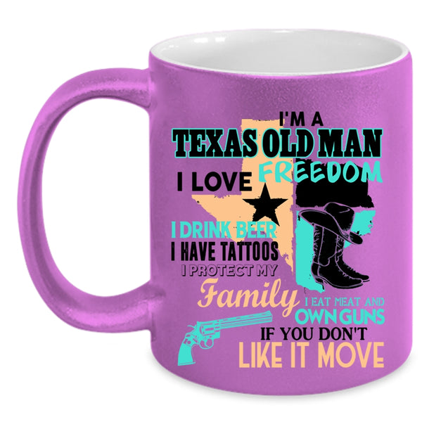 I Love Freedom Coffee Mug, I'm A Texas Old Man Accent Mug