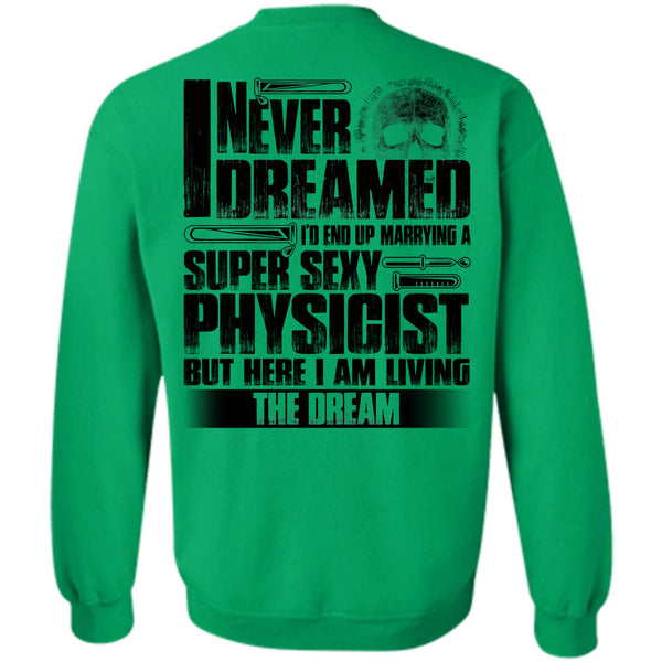 I Love Physicist T Shirt, Marrying A Physicist Sweatshirt