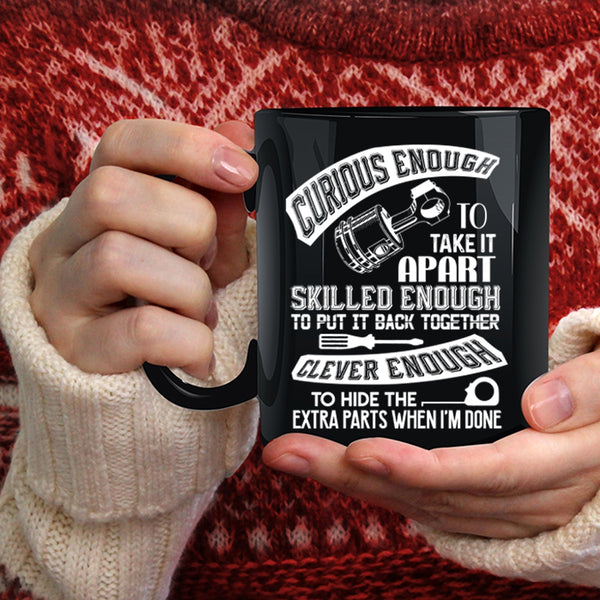 Skilled Enough To Put It Back Together Coffee Mug, Funny Mechanics Coffee Cup