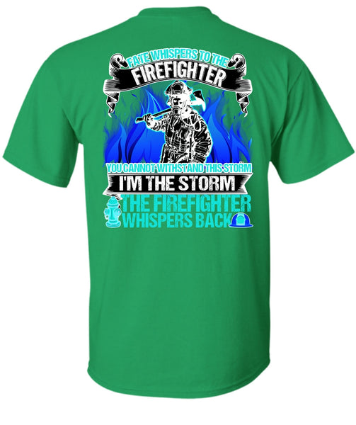 I'm The Storm The Firefighter T Shirt, I Love Firefighter T Shirt