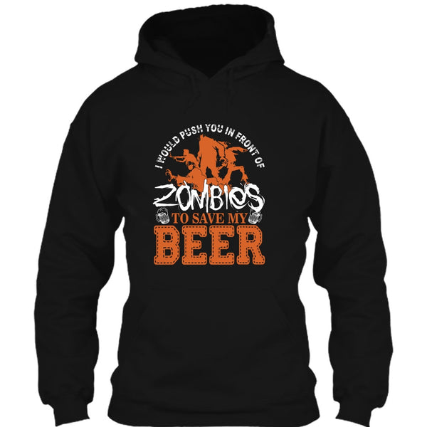 Push You In Front Of Zombies T Shirt, To Save My Beer T Shirt