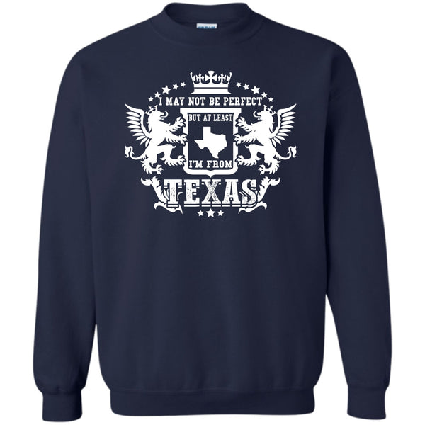 But At Least I'm From Texas T Shirt, Coolest Texas Sweatshirt