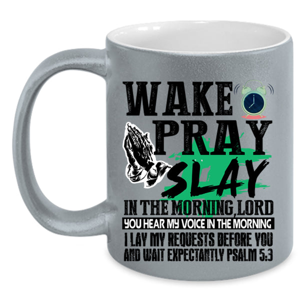 Cool Coffee Mug, Wake Pray Slay In The Morning Accent Mug