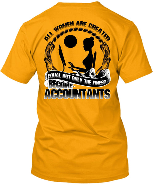 Only The Finest Become Accountants T Shirt, I Love Accountant T Shirt