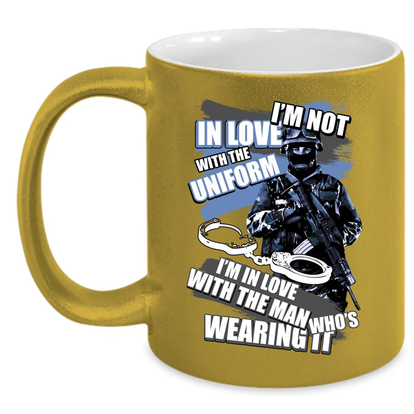 I'm Not In Love With The Uniform Coffee Mug, I'm In Love With The Man Wearing It Coffee Cup